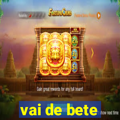 vai de bete